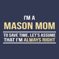 I'm A Mason Mom, I'm Always Right. Mother's Day Gift Heavyweight Hoodie | Teevron