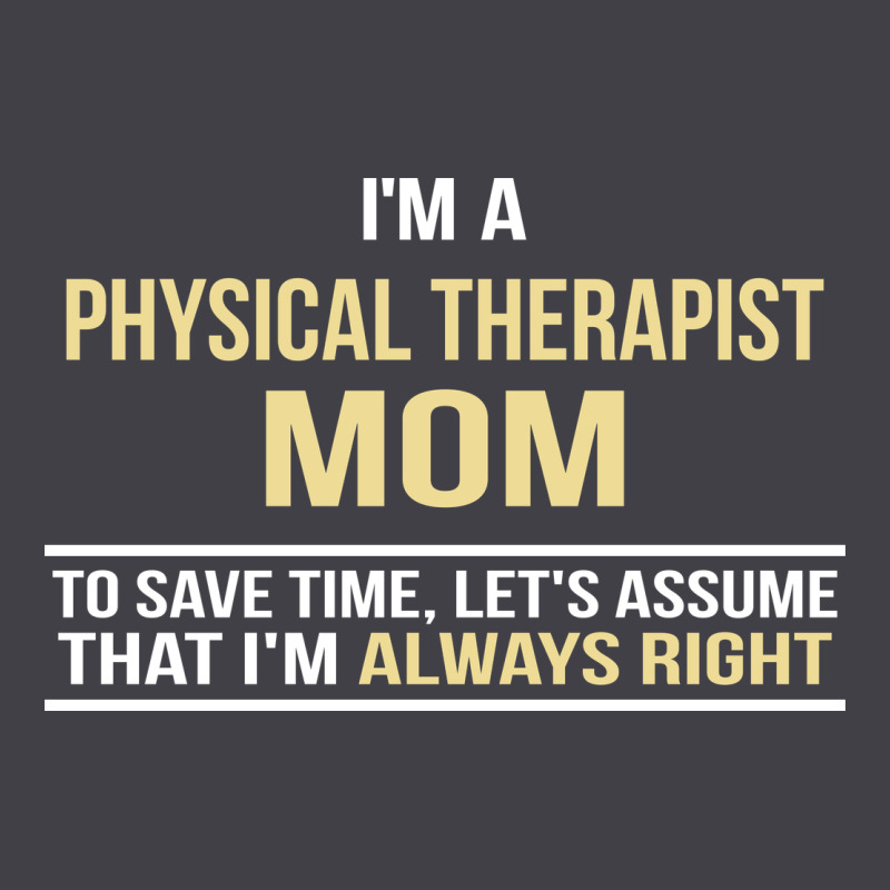 I'm A Physical Therapist Mom, I'm Always Right Heavyweight Hoodie by artisFamous | Teevron