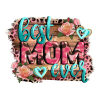 Best Mom ever Mother's Day | Teevron