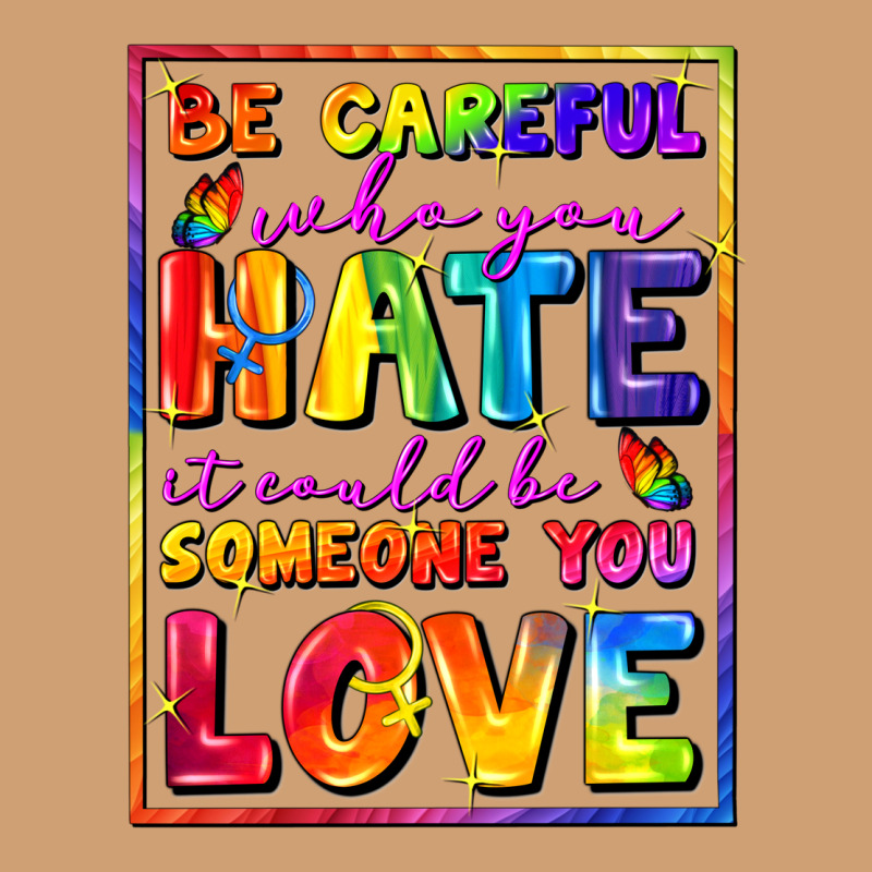 Be Careful Who You Hate It Could Be Someone You Vintage Tee by FaDigitalArtStudio | Teevron
