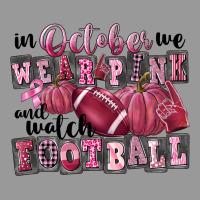 In October We Wear Pink And Watch Football Vintage Hoodie | Teevron