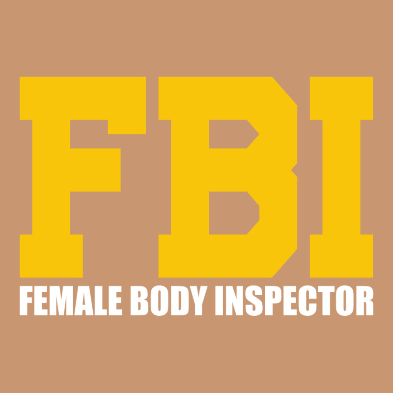 Fbi, Female Body Inspector Funny Heavyweight Hoodie by DesigneFamous | Teevron