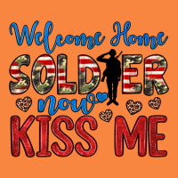 Welcome Home Soldier Now Kiss Me Premium Sweatshirt | Teevron