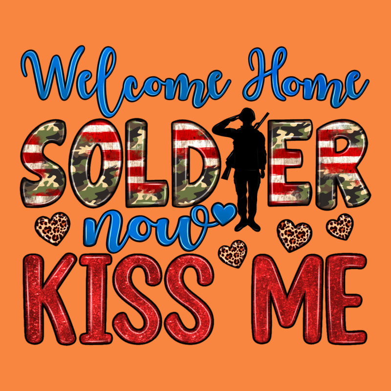 Welcome Home Soldier Now Kiss Me Premium Sweatshirt by JahusDesignShop | Teevron