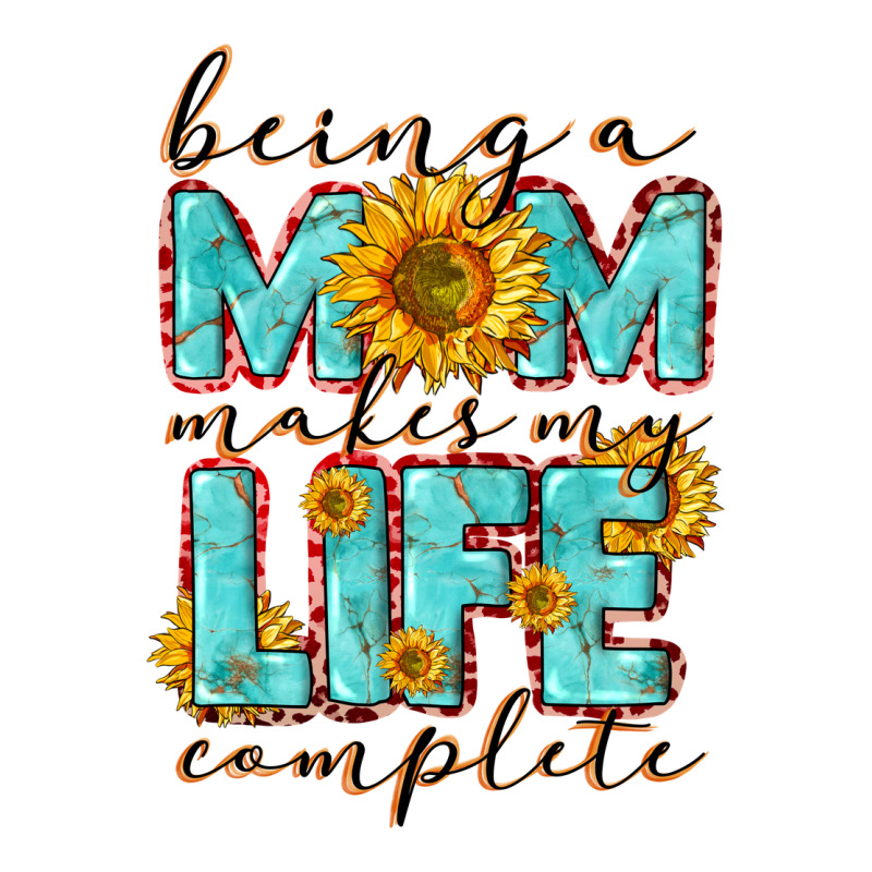 Being A Mom Makes My Life Complete Mother's Day Premium Tee by CowGirlArtShop | Teevron