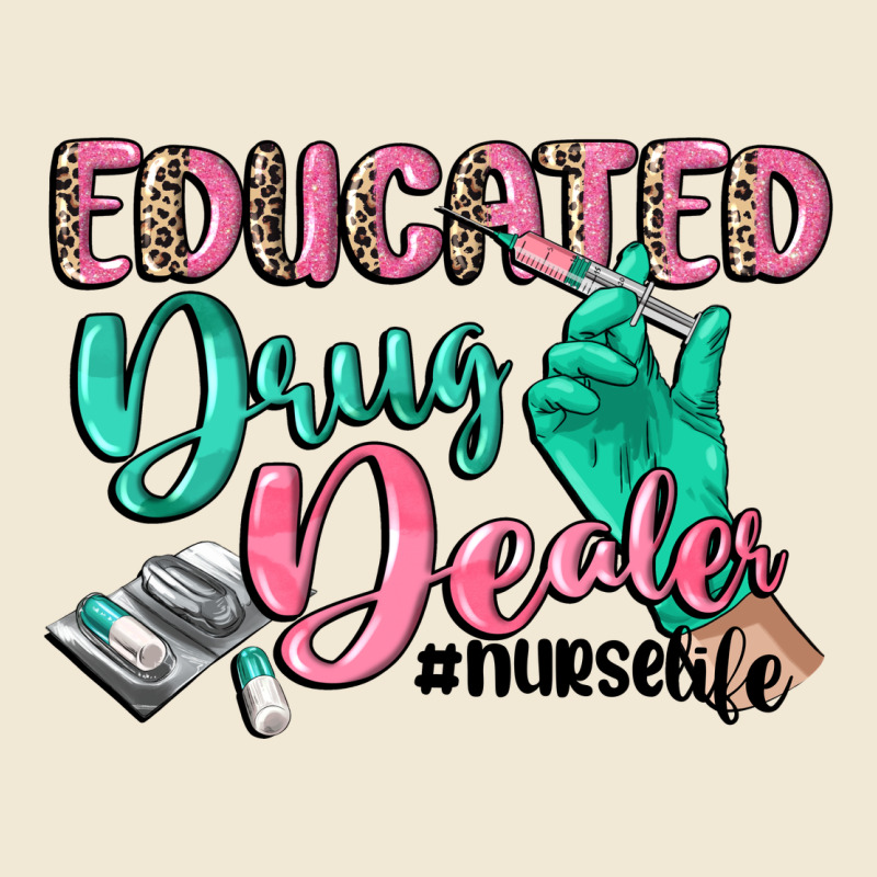Educated Drug Dealer Nurse Life Premium Tee by CowGirlArtShop | Teevron