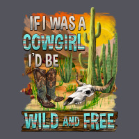 If Was A Cowgirl I'd Be Wild And Free Vintage Hoodie | Teevron