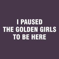 I Paused The Golden Girls To Be Here Heavyweight Hoodie | Teevron