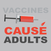 Vaccines Cause Adults Long Sleeve Tee | Teevron