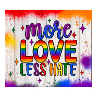 more love less hate tumbler | Teevron