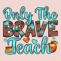 Only The Brave Teach Premium Sweatshirt | Teevron