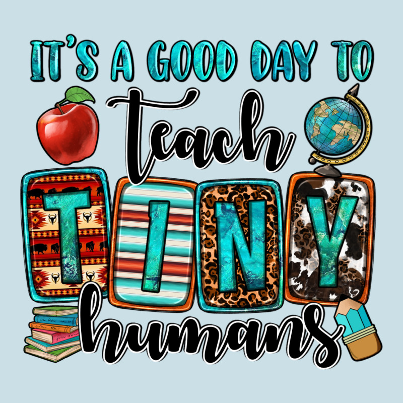 It's A Good Day To Teach Tiny Humans Ladies Tee by OliviaCreatesArt | Teevron