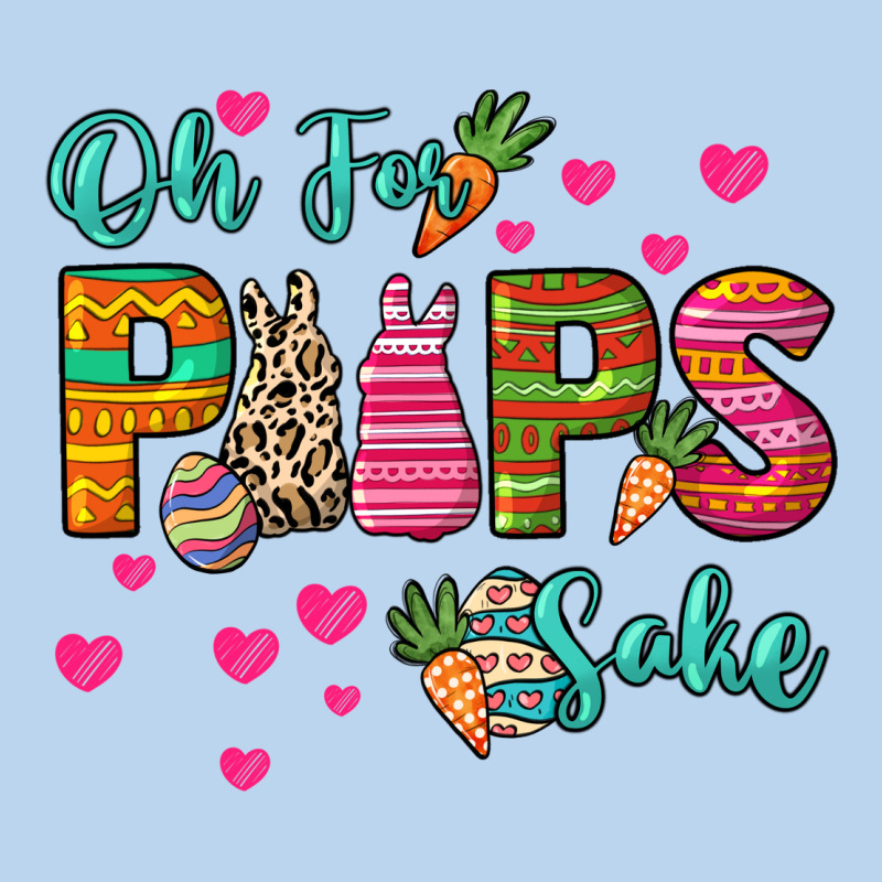 Oh For Peeps Sake Easter Day Classic Tee by HowdyJamesFarm | Teevron