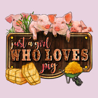 Just A Girl Who Loves Pig Olivia Ladies Tee | Teevron