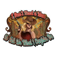 I don't need a man Cowgirl western | Teevron