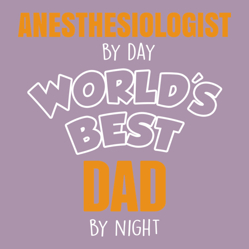 Anesthesiologist By Day Worlds Best Dad By Night Fathers Day Heavyweight Hoodie by linhVisuals | Teevron