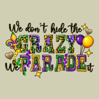 We Dont Hide The Crazy We Parade It Heavy Core Tee | Teevron