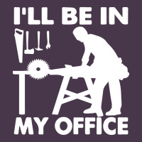I'll Be In My Office Carpenter Woodworking Heavyweight Hoodie | Teevron