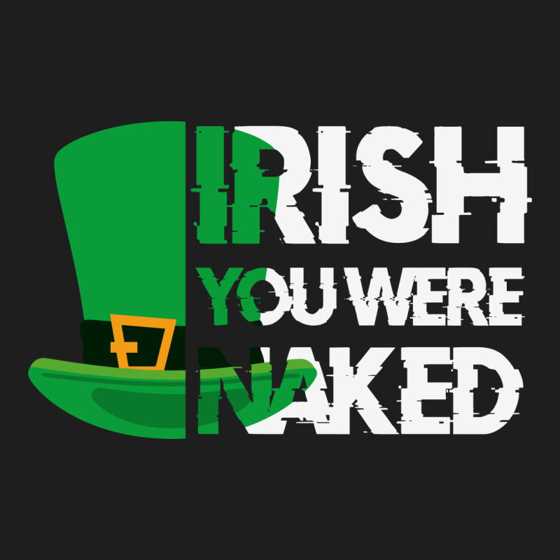 Irish You Were Naked Funny St Patrick Day Heavyweight Hoodie by linhVisuals | Teevron