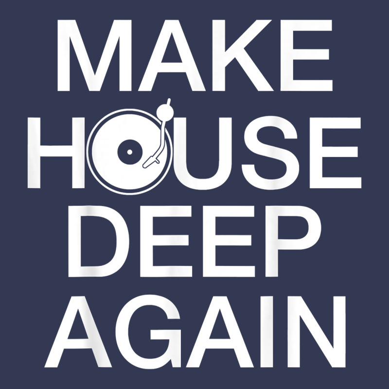 Make House Deep Again House Music Turntable T Shirt Heavyweight Hoodie by linhVisuals | Teevron