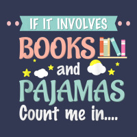 If It Involves Books And Pajamas Book Lover Gift Tee T Shirt Heavyweight Hoodie | Teevron
