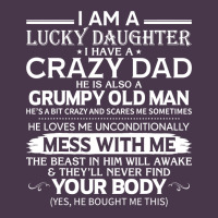 I Am A Lucky Daughter I Have A Crazy Dad Grumpy Old Man T Shirt Heavyweight Hoodie | Teevron