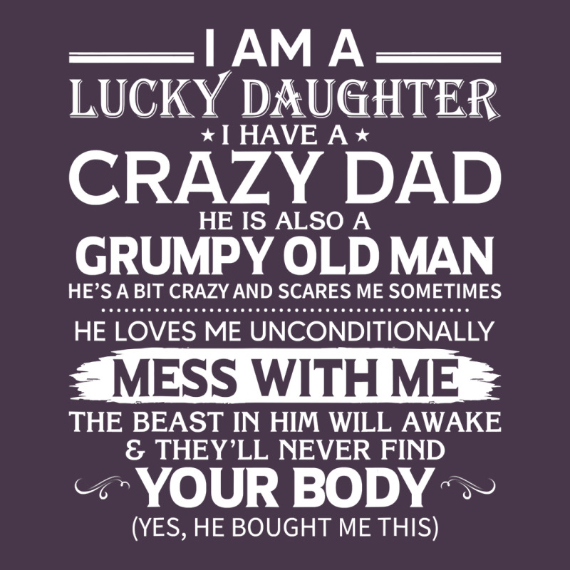 I Am A Lucky Daughter I Have A Crazy Dad Grumpy Old Man T Shirt Heavyweight Hoodie by linhVisuals | Teevron