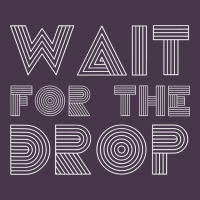 Retro Edm Wait For The Drop House Dj Trance Wash T Shirt Heavyweight Hoodie | Teevron