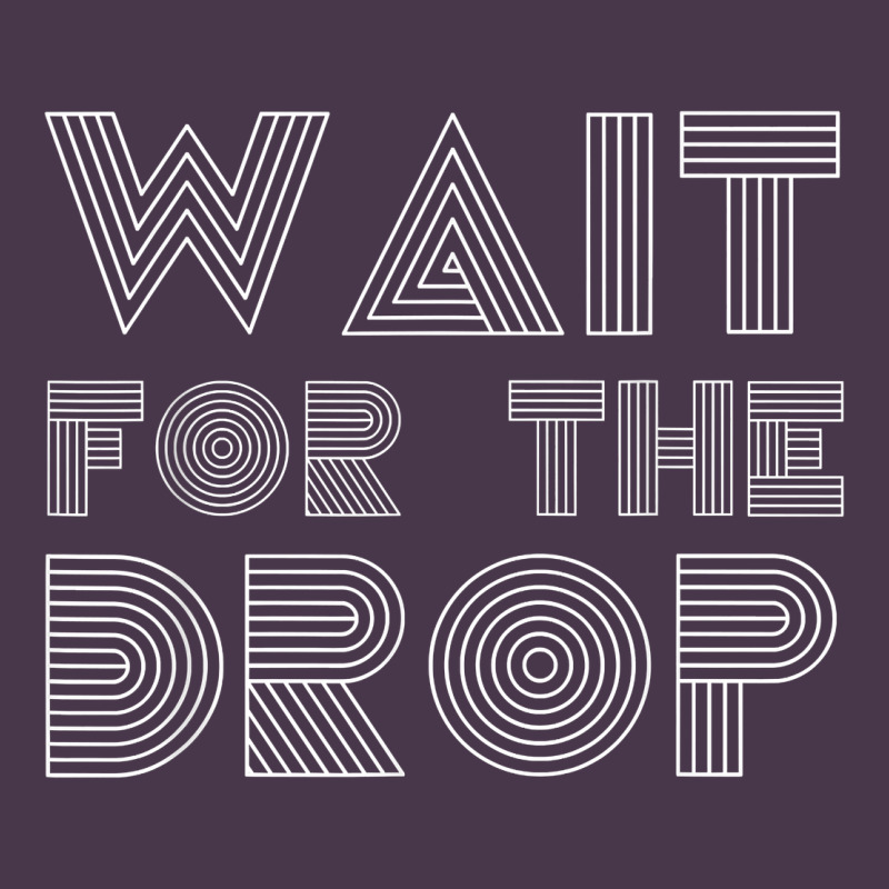 Retro Edm Wait For The Drop House Dj Trance Wash T Shirt Heavyweight Hoodie by linhVisuals | Teevron