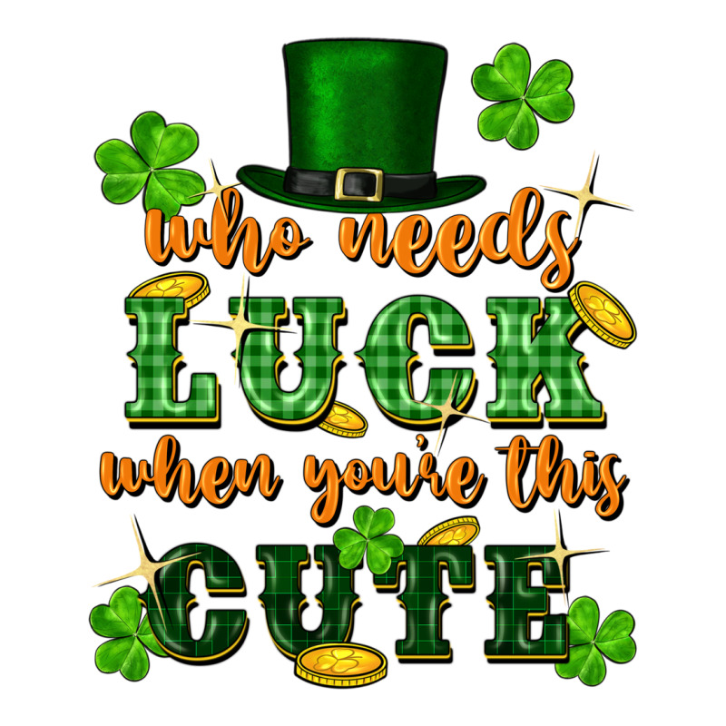 Who Needs Luck When Youre This Cute St Patricks Urban Heavy Tee by FaDigitalArtStudio | Teevron