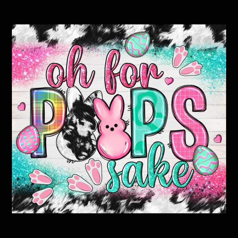 Oh For Peeps Sake With Cowhide Tumbler Easter Day Premium Tee by HowdyJamesFarm | Teevron
