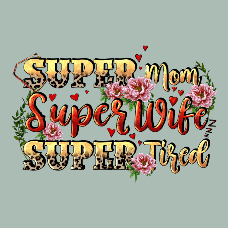 Super Mom Super Wife Super Tired Classic Tee by CowGirlArtShop | Teevron
