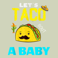 Lets Taco Bout A Baby May,5th Cinco De Mayo Mexican Party T Shirt Heavyweight Hoodie | Teevron