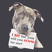 Pitbull T  Shirt I Sit For You Will You Stand For Me T  Shirt Heavyweight Hoodie | Teevron