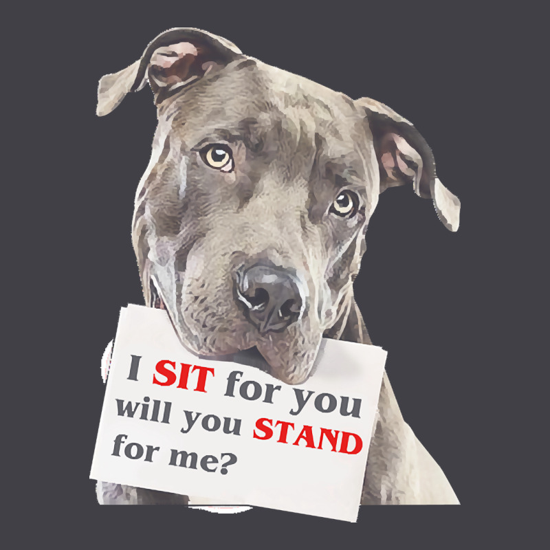 Pitbull T  Shirt I Sit For You Will You Stand For Me T  Shirt Heavyweight Hoodie by linhVisuals | Teevron