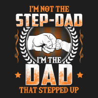Mens I'm Not The Step Dad I'm The Dad That Stepped Up Father Gift T Sh Heavyweight Hoodie | Teevron