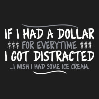 If I Had A Dollar For Everytime I Got Distracted Heavyweight Hoodie | Teevron