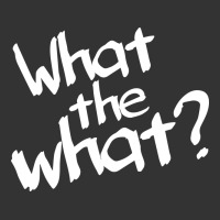 what the what | Teevron