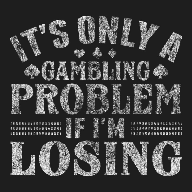 Only A Gambling Problem If Losing Heavyweight Hoodie by linhVisuals | Teevron