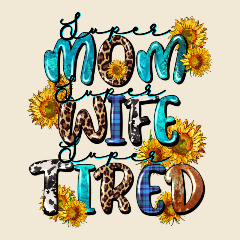 Super Mom Super Wife Super Tired Premium Tee by CowGirlArtShop | Teevron