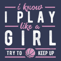 Basketball Gifts For Girls I Know I Play Like A Girl Try To Keep Up In Heavyweight Hoodie | Teevron