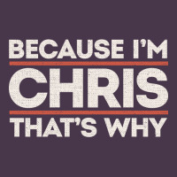 Because I'm Chris That's Why Sarcastic Birthday Gifts For Chris Funny Heavyweight Hoodie | Teevron