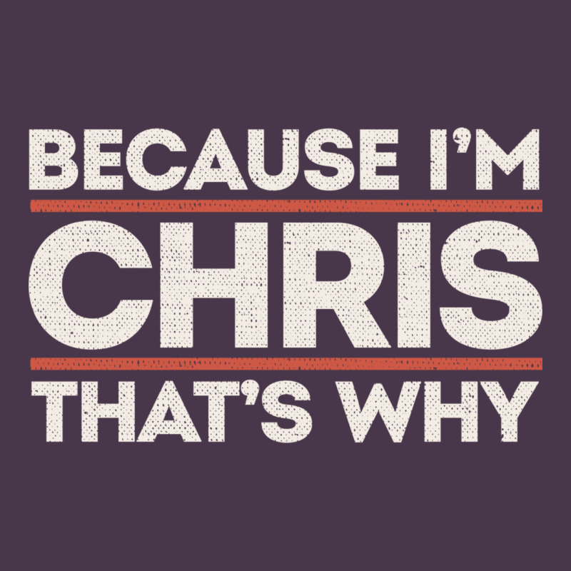 Because I'm Chris That's Why Sarcastic Birthday Gifts For Chris Funny Heavyweight Hoodie by linhVisuals | Teevron