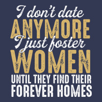 Don't Date Anymore I Just Foster Women Until They Find Their Forever H Heavyweight Hoodie | Teevron