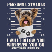 Funny Yorkie Personal Stalker Yorkshire Terrier  Dog I Will Follow You Heavyweight Hoodie | Teevron
