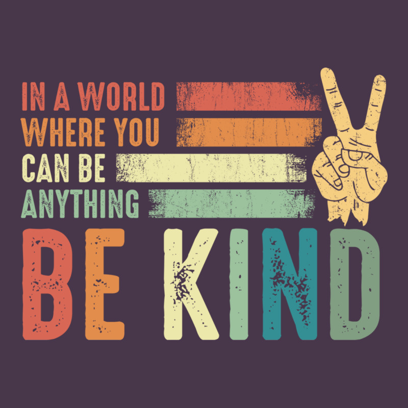 In A World Where You Can Be Anything Be Kind Kindness Inspirational Gi Heavyweight Hoodie by linhVisuals | Teevron
