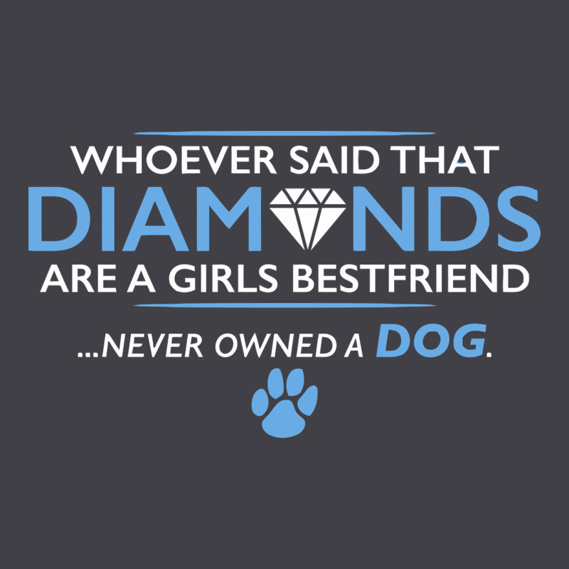 Whoever Said That Diamonds Are A Girls Best Friend Never Owned A Dog Heavyweight Hoodie by linhVisuals | Teevron