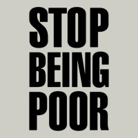 Stop Being Poor Heavyweight Hoodie | Teevron