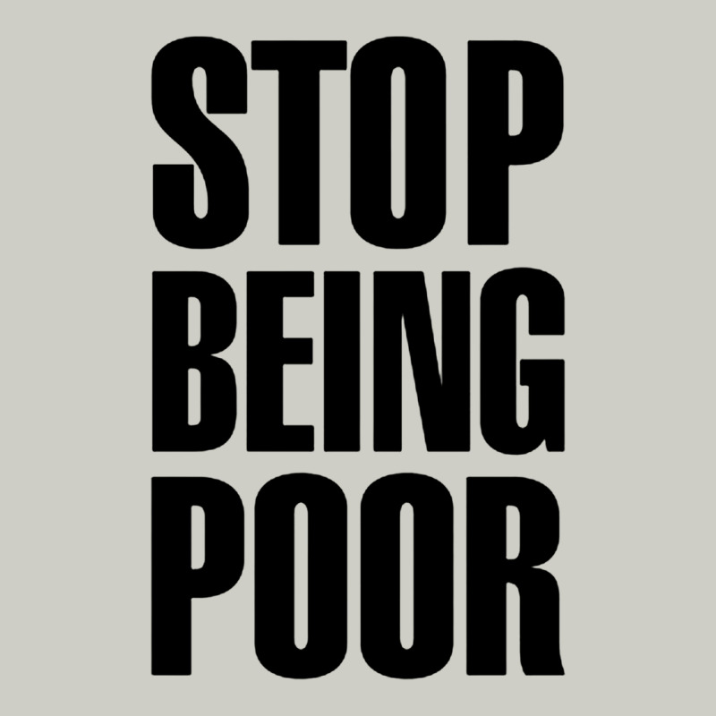 Stop Being Poor Heavyweight Hoodie by linhVisuals | Teevron