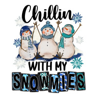 Chillin With My Snowmies | Teevron